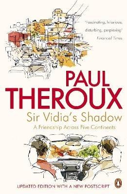 Sir Vidia's Shadow: A Friendship Across Five Continents - Paul Theroux - cover