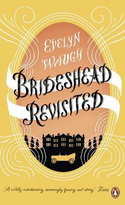 Brideshead Revisited: The Sacred And Profane Memories Of Captain Charles Ryder - Evelyn Waugh - cover