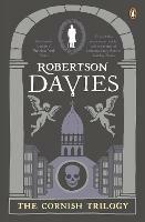 The Cornish Trilogy: What's Bred in the Bone, The Rebel Angels, The Lyre of Orpheus - Robertson Davies - cover