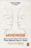 Mindwise: How We Understand What Others Think, Believe, Feel, and Want - Nicholas Epley - cover