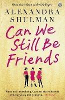 Can We Still Be Friends - Alexandra Shulman - cover