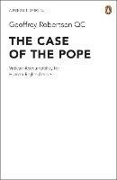The Case of the Pope: Vatican Accountability for Human Rights Abuse - Geoffrey Robertson KC - cover