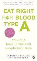 Eat Right for Blood Type A: Maximise your health with individual food, drink and supplement lists for your blood type