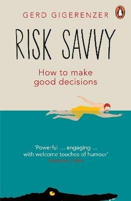 Risk Savvy: How To Make Good Decisions - Gerd Gigerenzer - cover