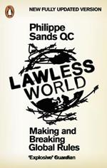 Lawless World: Making and Breaking Global Rules