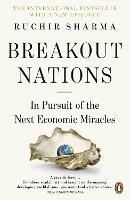 Breakout Nations: In Pursuit of the Next Economic Miracles - Ruchir Sharma - cover
