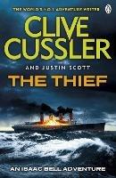The Thief: Isaac Bell #5 - Clive Cussler,Justin Scott - cover