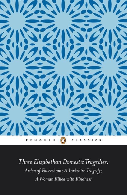 Three Elizabethan Domestic Tragedies