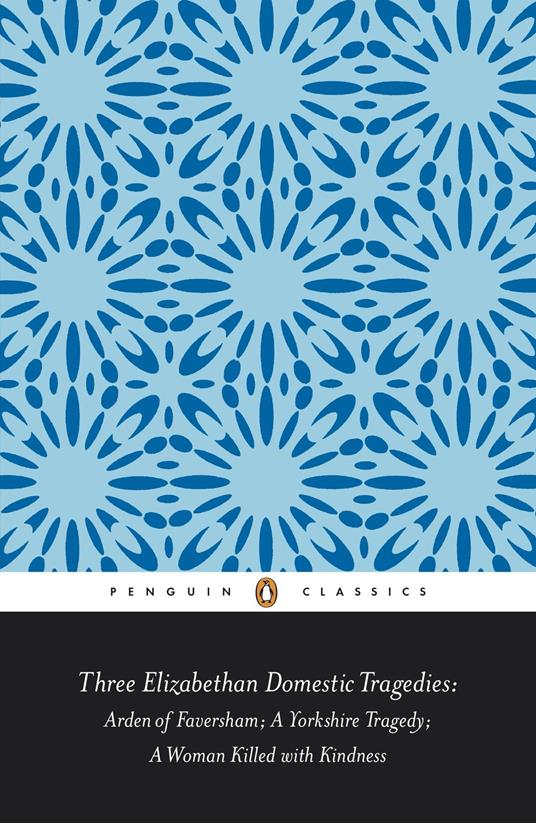 Three Elizabethan Domestic Tragedies