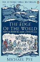 The Edge of the World: How the North Sea Made Us Who We Are