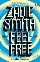 Feel Free: Essays - Zadie Smith - cover