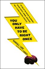 You Only Have To Be Right Once