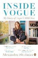 Inside Vogue: My Diary Of Vogue's 100th Year - Alexandra Shulman - cover