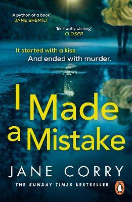 I Made a Mistake: The twist-filled, addictive new thriller from the Sunday Times bestselling author of I LOOKED AWAY - Jane Corry - cover