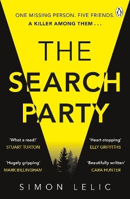 The Search Party: You won't believe the twist in this compulsive new Top Ten ebook bestseller from the 'Stephen King-like' Simon Lelic - Simon Lelic - cover