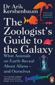 The Zoologist's Guide to the Galaxy: What Animals on Earth Reveal about Aliens – and Ourselves