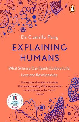 Explaining Humans: Winner of the Royal Society Science Book Prize 2020 - Camilla Pang - cover