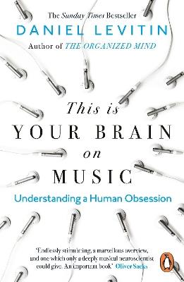 This is Your Brain on Music: Understanding a Human Obsession - Daniel Levitin - cover