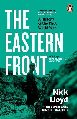 The Eastern Front: A History of the First World War - Nick Lloyd - cover