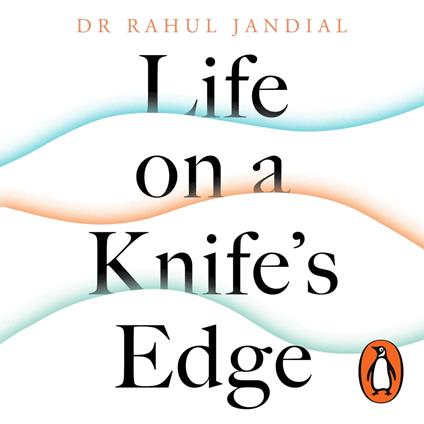 Life on a Knife’s Edge
