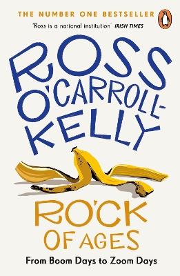 RO'CK of Ages: From boom days to Zoom days - Ross O'Carroll-Kelly - cover