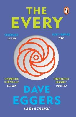 The Every: The electrifying follow up to Sunday Times bestseller The Circle - Dave Eggers - cover