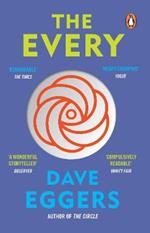 The Every: The electrifying follow up to Sunday Times bestseller The Circle