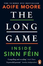 The Long Game: Inside Sinn Féin
