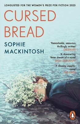 Cursed Bread: Longlisted for the Women’s Prize - Sophie Mackintosh - cover