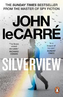 Silverview: The Sunday Times Bestseller - John le Carre - cover
