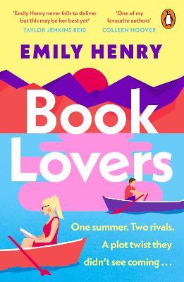 Book Lovers: The newest enemies to lovers, laugh-out-loud romcom from Sunday Times bestselling author Emily Henry - Emily Henry - cover