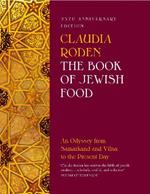 The Book of Jewish Food: An Odyssey from Samarkand and Vilna to the Present Day - 25th Anniversary Edition
