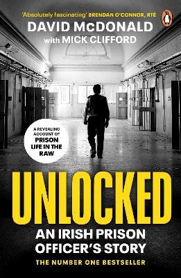 Unlocked: An Irish Prison Officer’s Story - David McDonald,Mick Clifford - cover