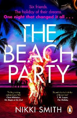 The Beach Party: Escape to Mallorca with the hottest, twistiest thriller of 2023 - Nikki Smith - cover