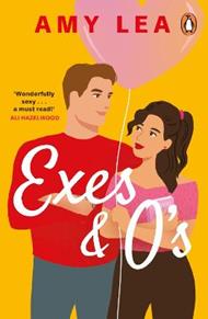 Exes and O's: The next swoon-worth rom-com from romance sensation Amy Lea