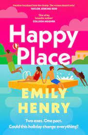 Happy Place: The new book from the Tiktok sensation and Sunday Times bestselling author of Beach Read and Book Lovers
