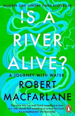 Is a River Alive? - Robert Macfarlane - cover