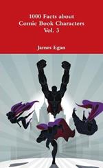 1000 Facts about Comic Book Characters Vol. 3