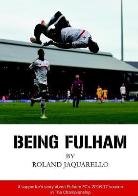 Being Fulham - Roland Jaquarello - cover