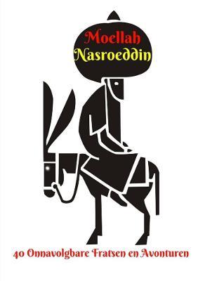Moellah Nasroeddin - 40 Onnavolgbare Fratsen en Avonturen - Davy Peeters,Moellah Nasroeddin - cover