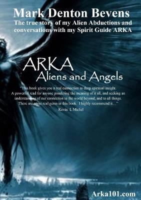 Arka: Aliens and Angels - Mark Denton Bevens - cover