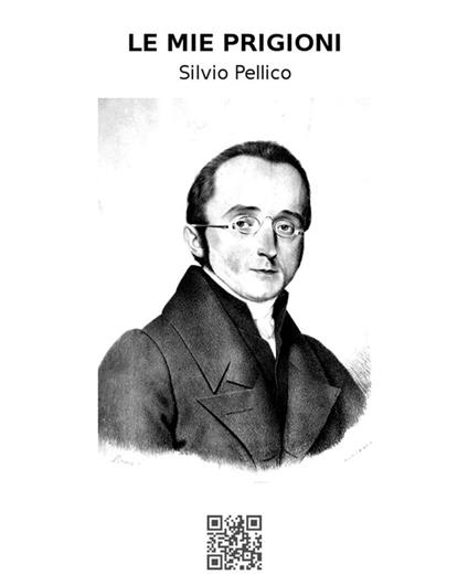 Le mie prigioni - Silvio Pellico - ebook