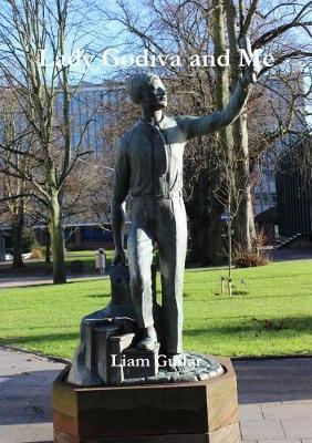 Lady Godiva and Me - Liam Guilar - cover