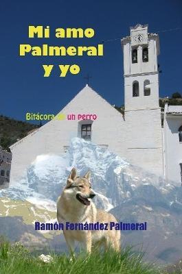 Mi amo Palmeral y yo - Ramon Fernandez Palmeral - cover