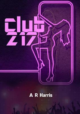 Club 217 - A R Harris - cover