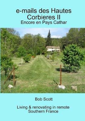 e-mails des Hautes Corbieres II: Encore en Pays Cathar - Bob Scott - cover