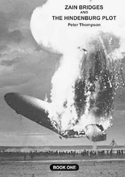 Libro in inglese ZANE BRIDGES AND THE HINDENBURG PLOT  - Peter Thompson