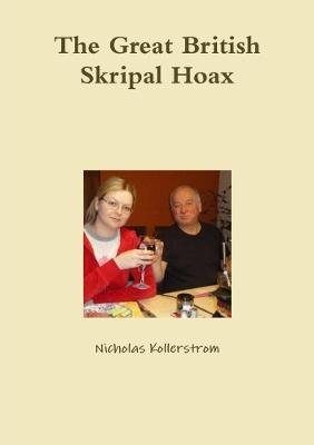 The Great British Skripal Hoax - Nicholas Kollerstrom - cover