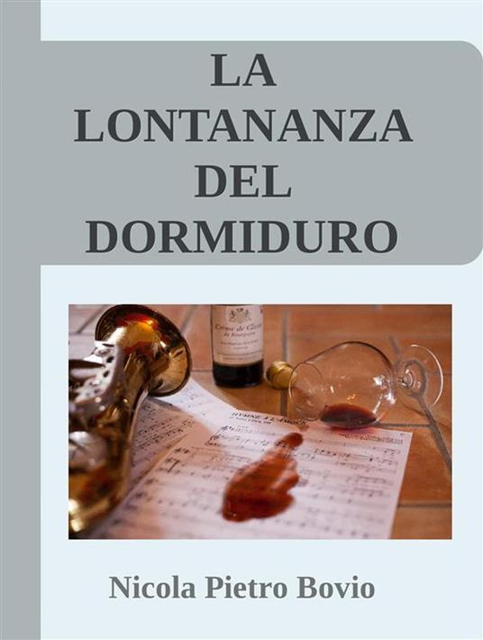 La lontananza del Dormiduro - Nicola Pietro Bovio - ebook