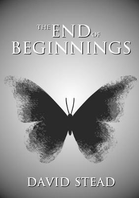 The End of Beginnings - David Stead - cover